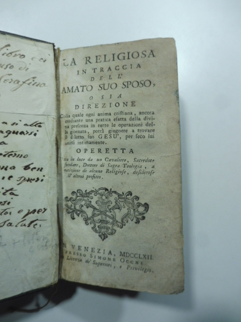 La religiosa in traccia dell'amato suo sposo o sia direzione colla quale ogni anima cristiana… potrà giugnere a trovare il diletto suo Gesù